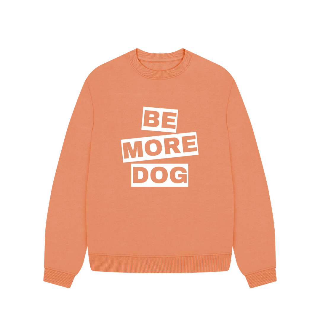 Apricot Be More Dog Oversized Crew Neck Sweatshirt With Back Print In White